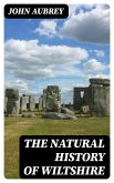 The Natural History of Wiltshire (eBook, ePUB)