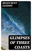 Glimpses of Three Coasts (eBook, ePUB)