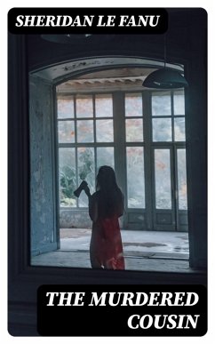 The Murdered Cousin (eBook, ePUB) - Le Fanu, Sheridan