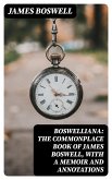 Boswelliana: The Commonplace Book of James Boswell, with a Memoir and Annotations (eBook, ePUB)