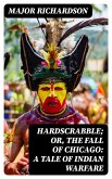 Hardscrabble; or, the fall of Chicago: a tale of Indian warfare (eBook, ePUB)