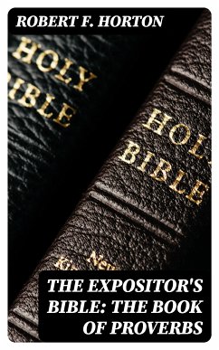 The Expositor's Bible: The Book of Proverbs (eBook, ePUB) - Horton, Robert F.