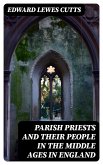 Parish Priests and Their People in the Middle Ages in England (eBook, ePUB)