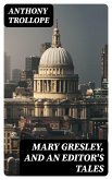 Mary Gresley, and An Editor's Tales (eBook, ePUB)