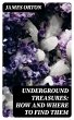 Underground Treasures: How and Where to... - Bild 1