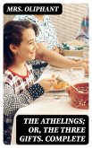 The Athelings; or, the Three Gifts. Complete (eBook, ePUB)