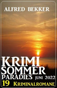 Cover Krimi Sommer Paradies Juni 2022: 19 Kriminalromane (eBook, ePUB)