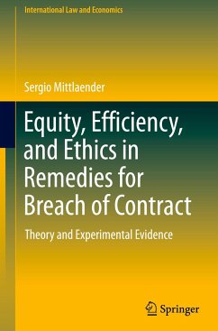 Equity, Efficiency, and Ethics in Remedies for Breach of Contract - Mittlaender, Sergio