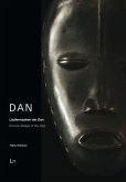 Dan - Läufermasken der Dan - Dan - Runner Masks of the Dan / Lobi: Die Kunst eines Volkes im Länderdreieck Elfenbeinküst