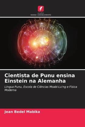 Cientista de Punu ensina Einstein na Alemanha Cientista de Punu ensina Einstein na Alemanha
