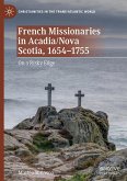 French Missionaries in Acadia/Nova Scotia, 1654-1755
