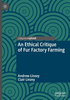 An Ethical Critique of Fur Factory Farming - Linzey, Andrew;Linzey, Clair