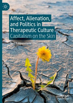 Affect, Alienation, and Politics in Therapeutic Culture - Salmenniemi, Suvi