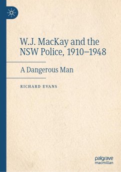 Cover W.J. MacKay and the NSW Police, 1910-1948