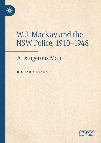 W.J. MacKay and the NSW Police, 1910-1948