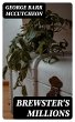 Brewster's Millions (eBook, ePUB) - Bild 1