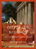 Ödipus auf Kolonos (Deutsche Neuübersetzung) (eBook, ePUB)