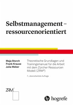 Selbstmanagement - ressourcenorientiert - Storch, Maja;Krause, Frank;Weber, Julia