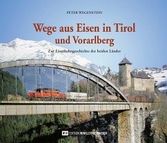 Wege aus Eisen in Tirol und Vorarlberg - Wegenstein, Peter