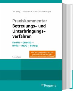 Praxiskommentar Betreuungs- und Unterbringungsverfahren - Bartels, Clemens;Freudenberger, Claudia