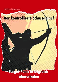 Der kontrollierte Schußablauf (eBook, ePUB) - Schwanner, Matthias