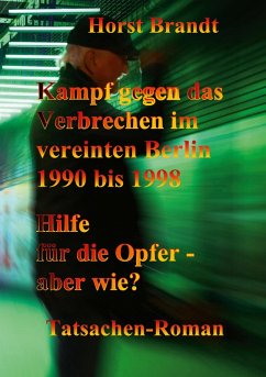 Kampf gegen das Verbrechen im vereinten Berlin 1990 bis 1998 (eBook, ePUB)