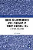 Caste Discrimination and Exclusion in Indian Universities (eBook, PDF)