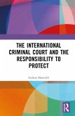 The International Criminal Court and the Responsibility to Protect (eBook, ePUB)