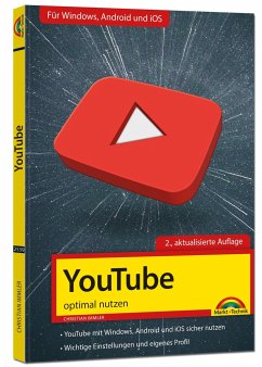 YouTube - optimal nutzen - Alle wichtigen Funktionen erklärt für Windows, Android und iOS - Tipps & Tricks - 2. Auflage - Immler, Christian