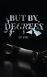 But By Degrees (eBook, ePUB) - Bild 1