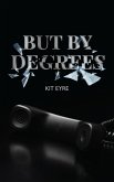 But By Degrees (eBook, ePUB)