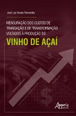 Mensuração dos Custos de Transação e de Transformação Voltados à Produção do Vinho de Açaí (eBook, ePUB)