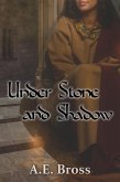 Under Stone and Shadow (Sands of Theia, #2) (eBook, ePUB)