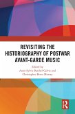 Revisiting the Historiography of Postwar Avant-Garde Music (eBook, ePUB)