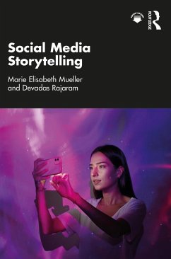 Social Media Storytelling (eBook, PDF) - Mueller, Marie Elisabeth; Rajaram, Devadas