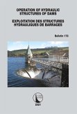 Operation of Hydraulic Structures of Dams / Exploitation des Structures Hydrauliques de Barrages (eBook, ePUB) Operation of Hydraulic Structures of Dams / Exploitation des Structures Hydrauliques de Barrages (eBook, ePUB)