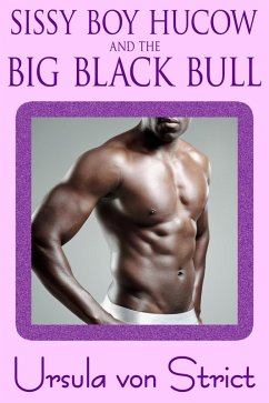 Cover Sissy Boy HuCow and the Big Black Bull (eBook, ePUB)