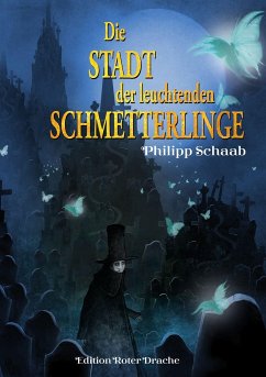 Die Stadt der leuchtenden Schmetterlinge - Schaab, Philipp