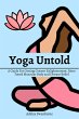 Yoga Untold! A Guide For Getting... - Bild 1