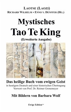 Mystisches Tao Te King (Erweiterte Ausgabe) - Laotse;Denffer, Enno von;Wilhelm, Richard