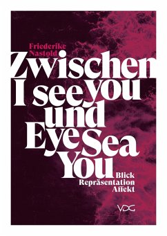 Zwischen I see you und Eye Sea You - Nastold, Friederike