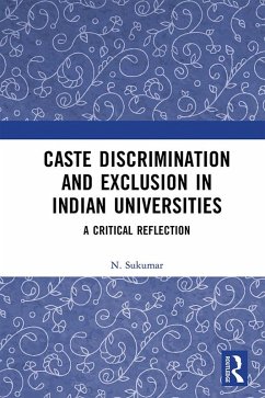Caste Discrimination and Exclusion in Indian Universities (eBook, ePUB) - Sukumar, N.