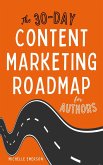 The 30-Day Content Marketing Roadmap for Authors (eBook, ePUB)