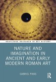 Nature and Imagination in Ancient and Early Modern Roman Art (eBook, PDF)