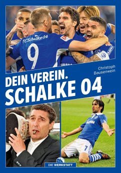 Dein Verein. Schalke 04 - Bausenwein, Christoph