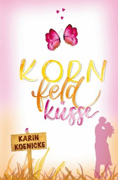 Kornfeldküsse - Koenicke, Karin