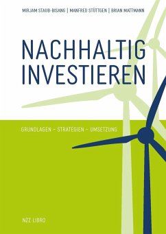 Nachhaltig investieren - Staub-Bisang, Mirjam; Stüttgen, Manfred; Mattmann, Brian