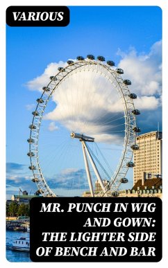 Mr. Punch in Wig and Gown: The Lighter Side of Bench and Bar (eBook, ePUB) - Various