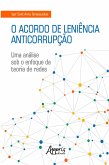 O Acordo de Leniência Anticorrupção: Uma Análise sob o Enfoque da Teoria de Redes (eBook, ePUB)