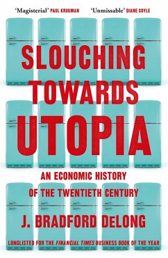 Slouching Towards Utopia (eBook, ePUB) - Long, Brad de